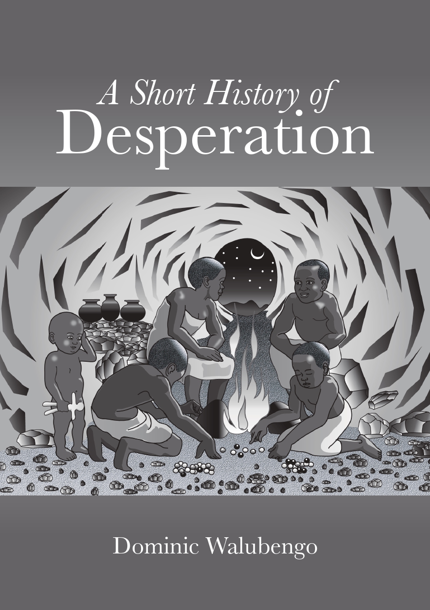 A Short History of Desperation book by Dominic Walubengo